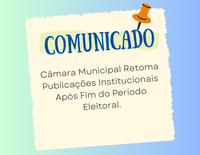 Câmara Municipal Retoma Publicações Institucionais Após Fim do Período Eleitoral